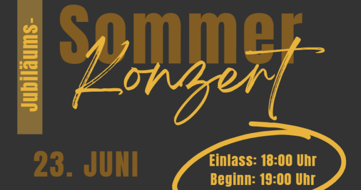 Jubiläumssommerkonzert, 23. Juni Ballhaus "Zum fidelen Anreischken", Einlass 18:00 Uhr, Beginn 19:00 Uhr